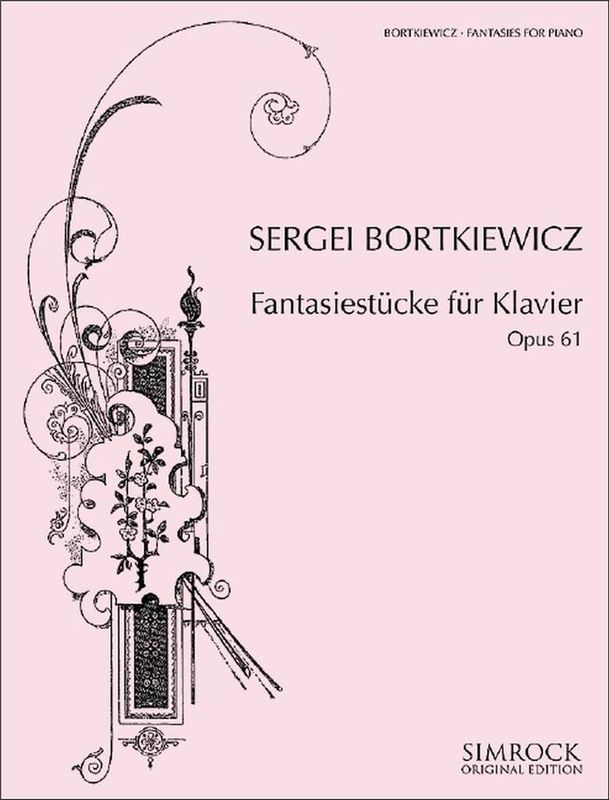 Sergei Bortkiewicz - Fantasiestücke Für Klavier Op. 61