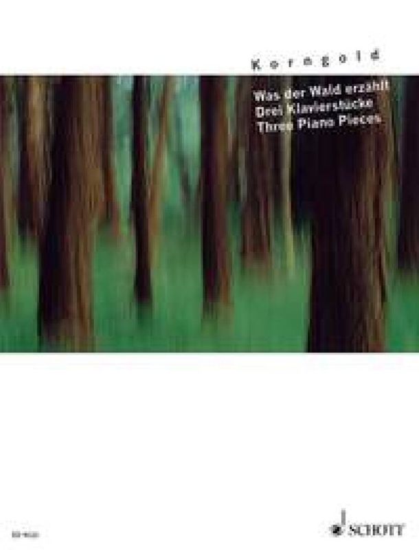Erich Wolfgang Korngold - Was der Wald erzahlt