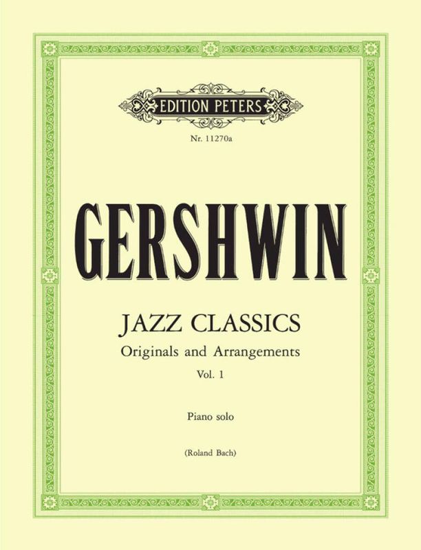 George Gershwin - Jazz Classics for Piano Solo, Volume 1
