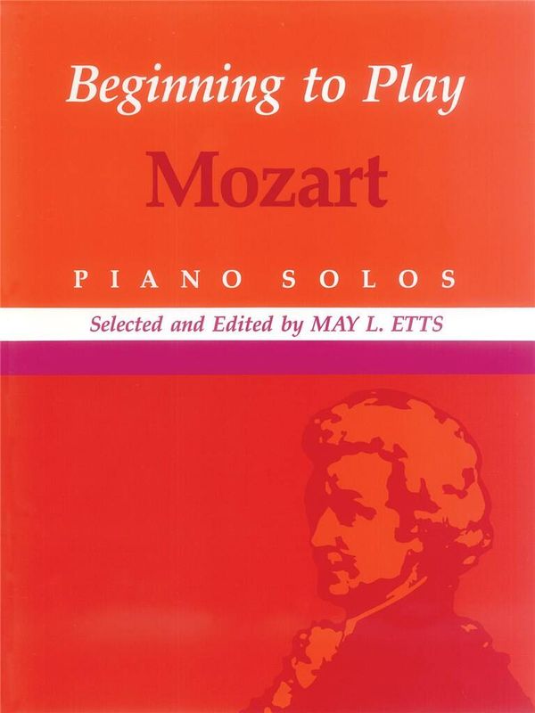 Wolfgang Amadeus Mozart - Beginning to Play Mozart