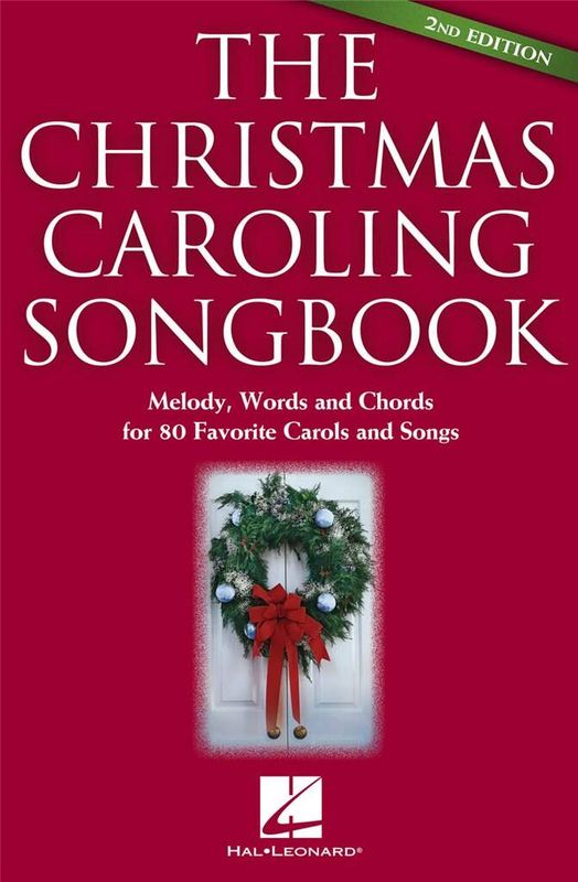 The Christmas Caroling Songbook 2nd Edition