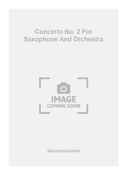 Hovedbilde Concerto No. 2 For Saxophone And Orchestra