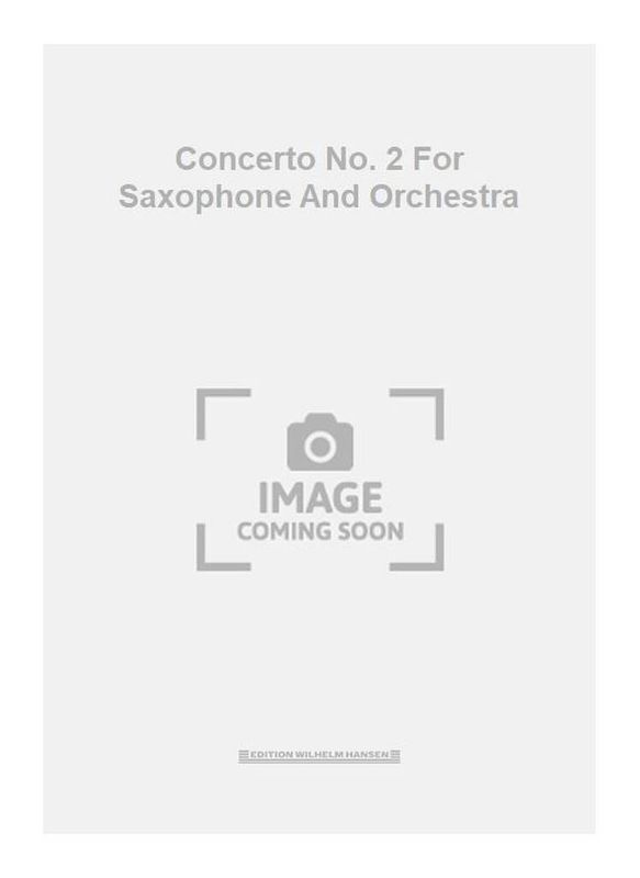 Concerto No. 2 For Saxophone And Orchestra